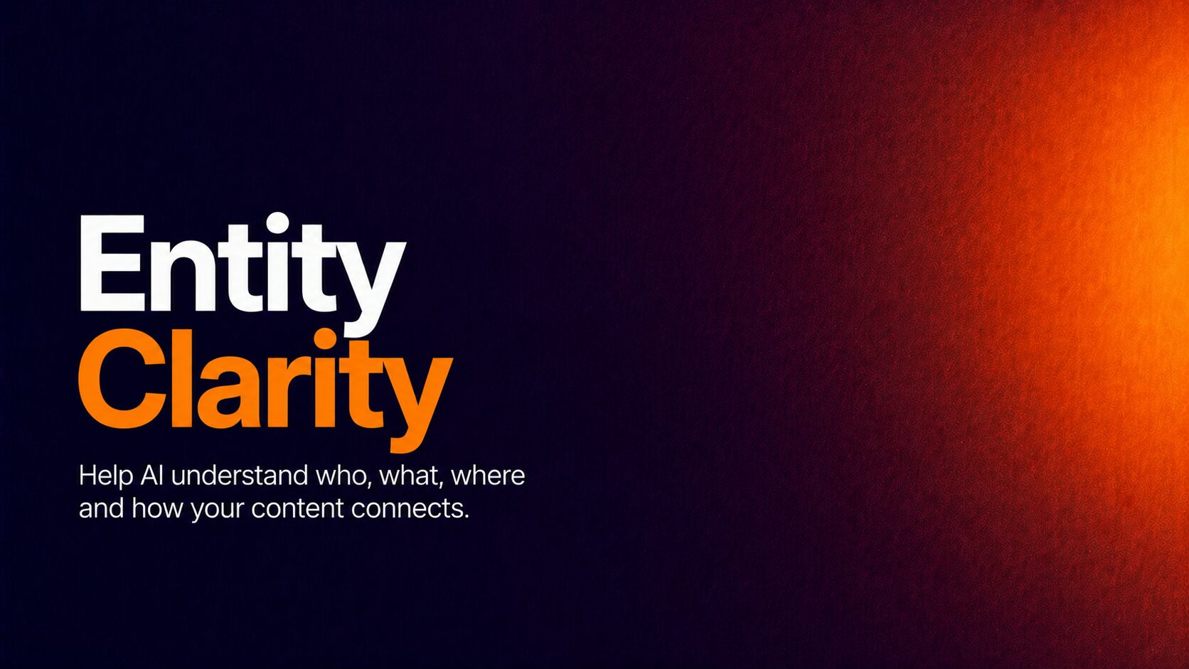 Hero banner: white 'Entity' and orange 'Clarity' text on a dark gradient background with a subtitle about helping AI understand content connections.