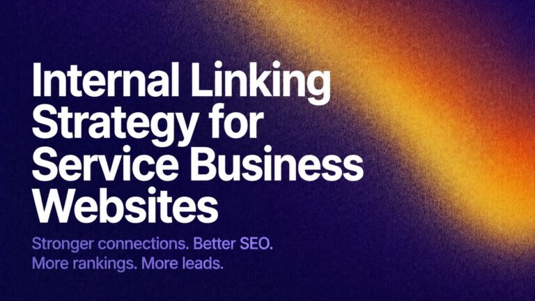 Banner with bold white title: 'Internal Linking Strategy for Service Business Websites' and purple subtitle text on a dark blue background with a yellow gradient.