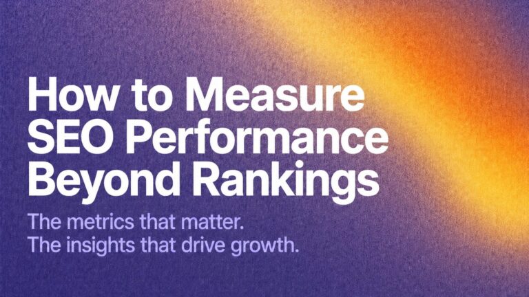 Hero banner with bold white text: 'How to Measure SEO Performance Beyond Rankings' on a purple-to-orange gradient background; subtitle reads 'The metrics that matter. The insights that drive growth.'
