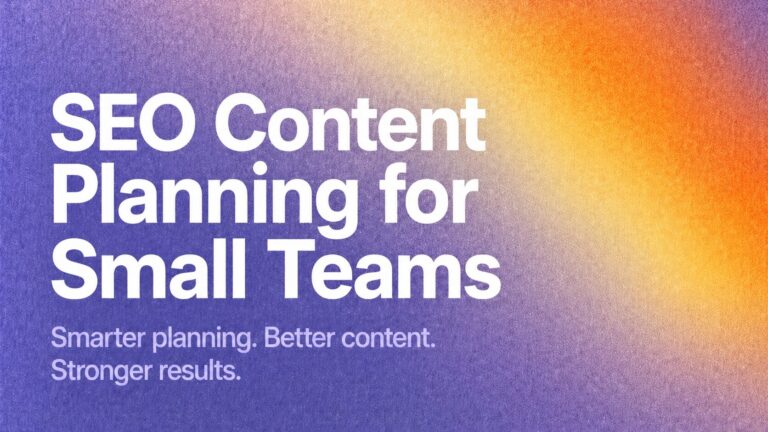 Hero banner: 'SEO Content Planning for Small Teams' on a purple-to-orange gradient background with a lighter subtitle below.